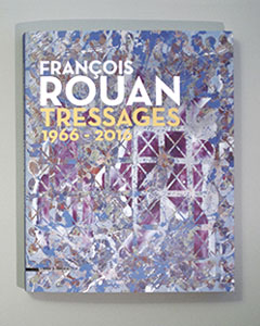 François Rouan, Tressages, 1966-2016